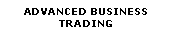 Text Box: ADVANCED BUSINESS TRADING 
