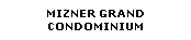 Text Box: MIZNER GRAND CONDOMINIUM 